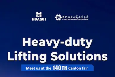 HSCRANE to Showcase Heavy-Duty Lifting Solutions at the 140th Canto...